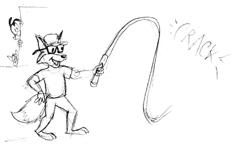 Fox with a whip: CRACK!